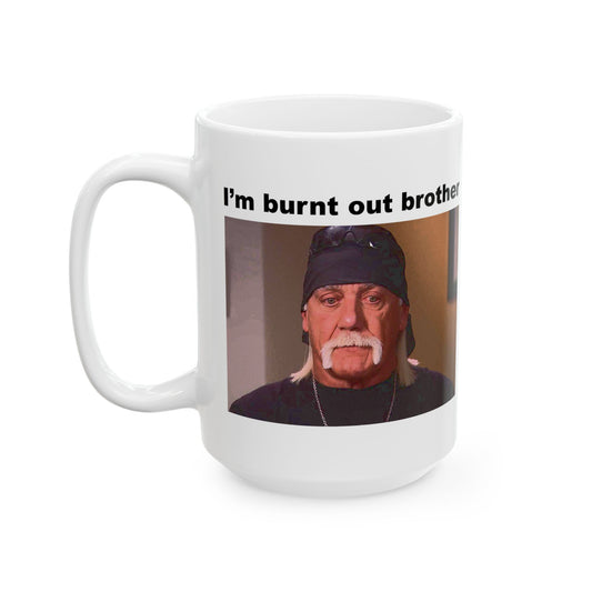 im burnt out brother mug